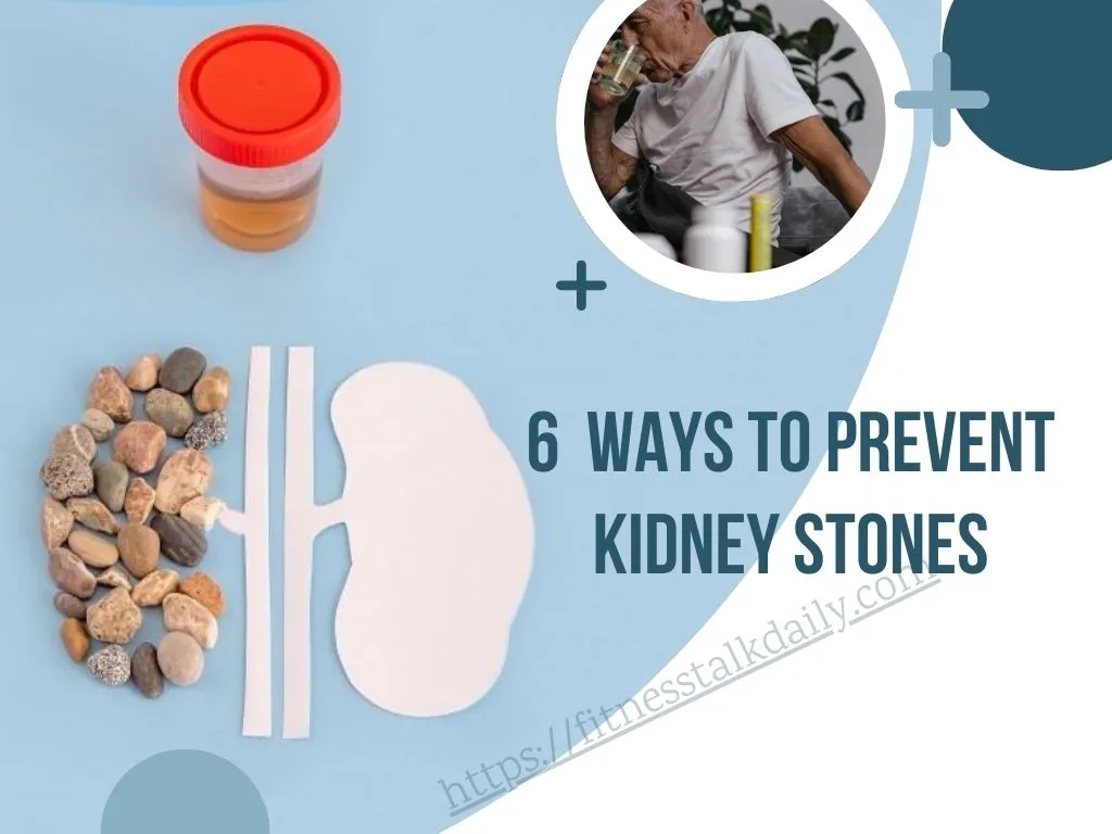 6 Ways to Prevent Kidney Stones fitnesstalkdaily