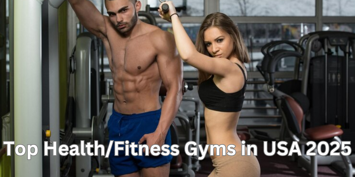 Top HealthFitness Gyms in USA 2025