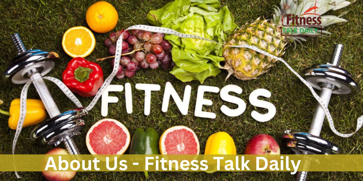 About us -Fitness Talk Daily
